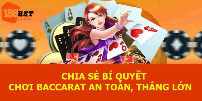 Cách chơi Baccarat 188Bet dễ thắng